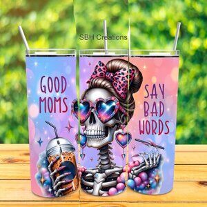 20oz Good Moms say Bad words skull insulated Tumbler with sliding lid and straw